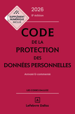 Code de la protection des données personnelles 2026 8ed - Annoté et commenté