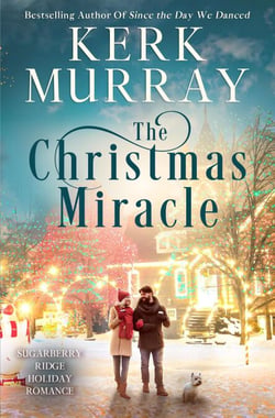 The Christmas Miracle - Sugarberry Ridge Holiday Romance, #4