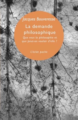 La demande philosophique - Que veut la philosophie et que peut-on vouloir d'elle ?