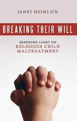 Breaking Their Will - Shedding Light on Religious Child Maltreatment