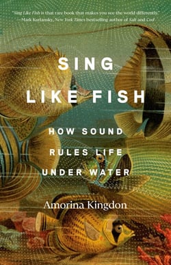 Sing Like Fish - How Sound Rules Life Under Water
