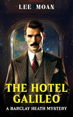 The Hotel Galileo - The Barclay Heath Mysteries, #1