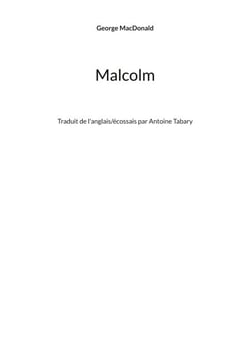 Malcolm - Traduit de l'anglais/écossais par Antoine Tabary