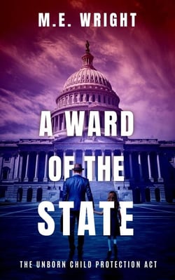 A Ward of the State - The Unborn Child Protection Act, #3