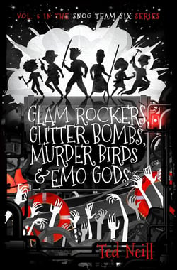 Glam Rockers, Glitter Bombs, Murder Birds, &amp; Emo Gods : My Semester Abroad at the End of the World - Snog Team Six, #5