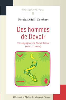 Des hommes de Devoir - Les compagnons du Tour de France (XVIIIe-XXe siècles)