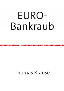 EURO-Bankraub - Wie Deutschland die Krise bezahlt und wie Europa gerettet werden könnte
