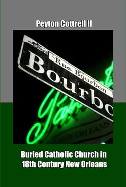 Buried Catholic Church in 18th Century New Orleans - Catholic Churches Buried in 18th-Century New Orleans, #2