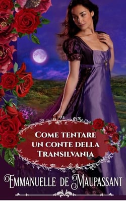 Come tentare un conte della Transilvania - Il manuale della lady, #5