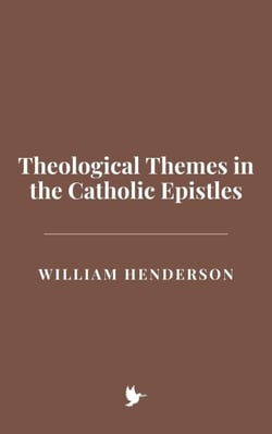 Theological Themes in the Catholic Epistles