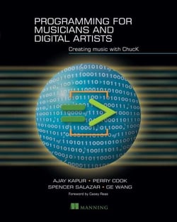 Programming for Musicians and Digital Artists - Creating music with ChucK