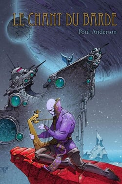 Le Chant du barde - Les meilleurs récits de Poul Anderson
