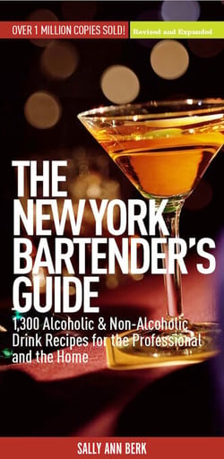 New York Bartender's Guide - 1300 Alcoholic and Non-Alcoholic Drink Recipes for the Professional and the Home