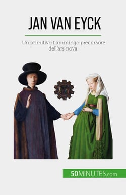 Jan Van Eyck - Un primitivo fiammingo precursore dell'ars nova
