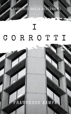 I corrotti - I Racconti della Riviera, #6