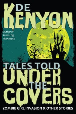 Tales Told Under the Covers: Zombie Girl Invasion &amp; Other Stories