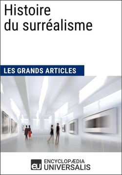 Histoire du surréalisme - Les Grands Articles d'Universalis