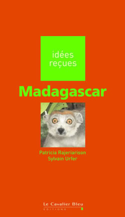 MADAGASCAR -BE - idées reçues sur Madagascar