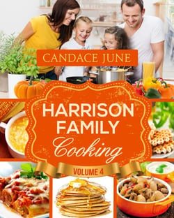 Harrison Family Cooking Volume 4 - Harrison Family Cooking, #5