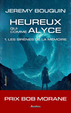 Heureux qui comme Alyce - 1. Les Sirènes de la Mémoire