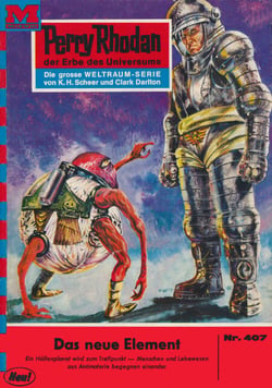 Perry Rhodan 407: Das neue Element - Perry Rhodan-Zyklus "Die Cappins"