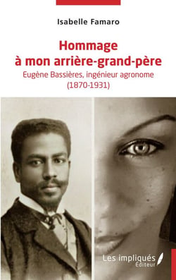 Hommage à mon arrière- grand-père - Eugène Bassières, Ingénieur agronome (1870-1931)