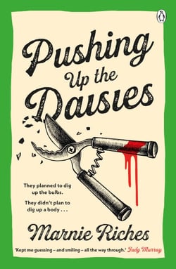 Pushing Up The Daisies - The brand new cosy crime novel full of friendship, laughter and murder