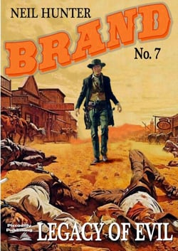 Brand 7: Legacy of Evil - A Jason Brand Western, #7