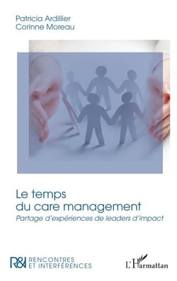 Le temps du care management - Partage d’expériences de leaders d’impact