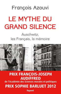 Le mythe du grand silence - Auschwitz, les Français, la mémoire