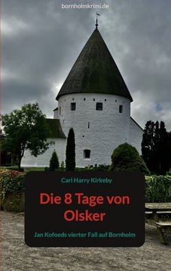 Die 8 Tage von Olsker - Jan Kofoeds vierter Fall auf Bornholm