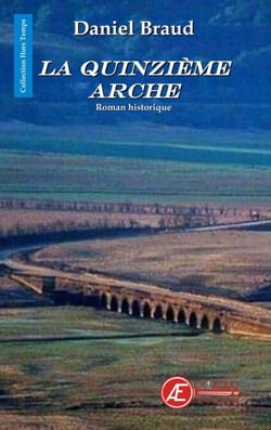 La Quinzième arche - Roman historique