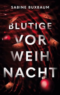Blutige Vorweihnacht - Ein Weihnachtsthriller voller Spannung und Romantik
