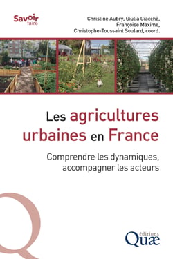 Les agricultures urbaines en France - Comprendre les dynamiques, accompagner les acteurs