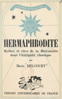 Hermaphrodite - Mythes et rites de la bisexualité dans l'Antiquité classique