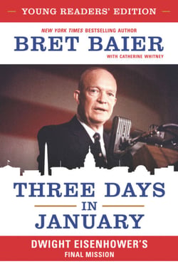 Three Days in January: Young Readers’ Edition - Dwight Eisenhower's Final Mission