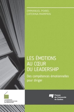 Les émotions au coeur du leadership - Des compétences émotionnelles pour diriger