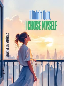I didn't quit, I chose myself