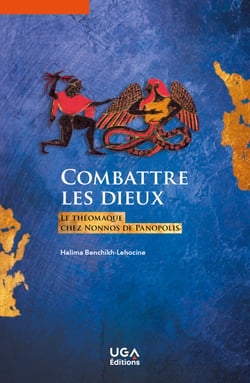 Combattre les dieux - Le théomaque chez Nonnos de Panopolis