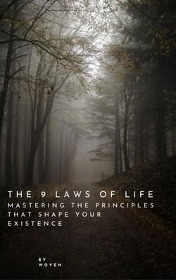 The 9 Laws of Life: Mastering the Principles That Shape Your Existence