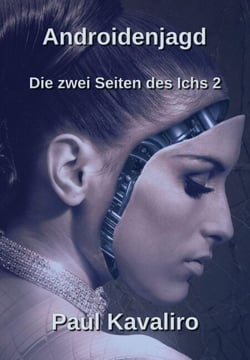 Androidenjagd - Die zwei Seiten des Ichs 2