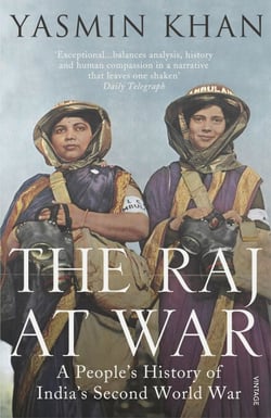 The Raj at War - A People’s History of India’s Second World War