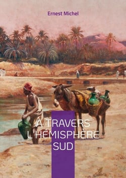 À travers l'hémisphère sud - Vol. II