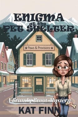Enigma at the Pet Shelter - A Brandy Broot Mystery, #3