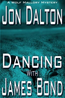 Dancing With James Bond - Wolf Mallory Mystery, #3.5