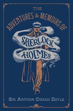 The Adventures &amp; Memoirs of Sherlock Holmes (Deluxe Edition)