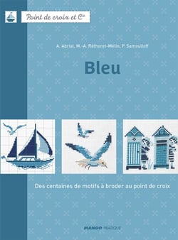 Bleu - Des centaines de motifs à broder au point de croix
