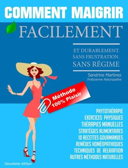 Comment Maigrir facilement  durablement. Méthode 100% Plaisir. Sans frustration. Sans régime - Médecine Naturelle : Comprendre pour guérir, #2