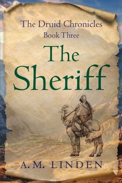 The Sheriff - The Druid Chronicles, Book Three