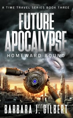 Future Apocalypse, Homeward Bound - A Time Travel Series, #3